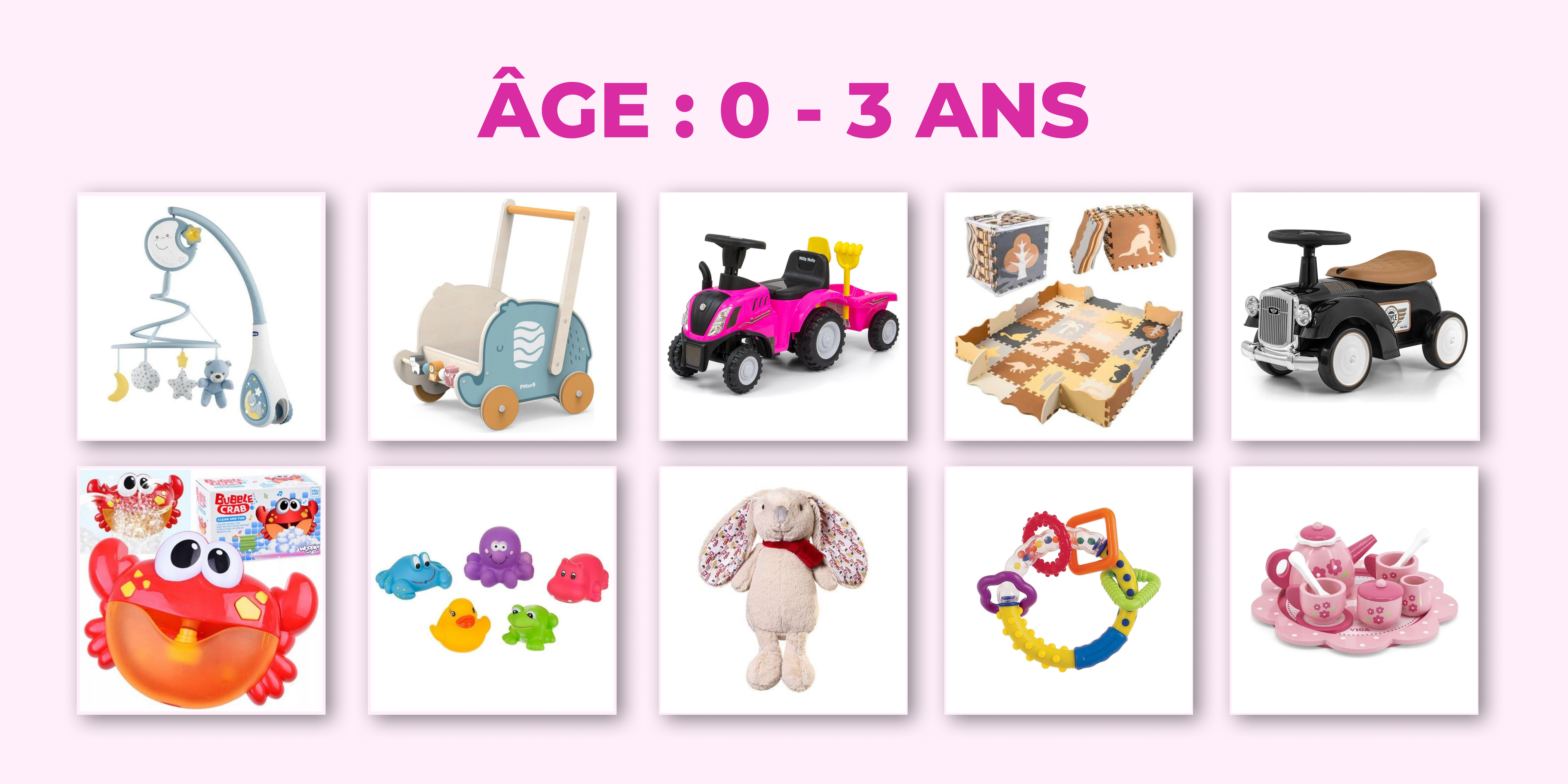 Toys by age: 0 - 3 yearsFR