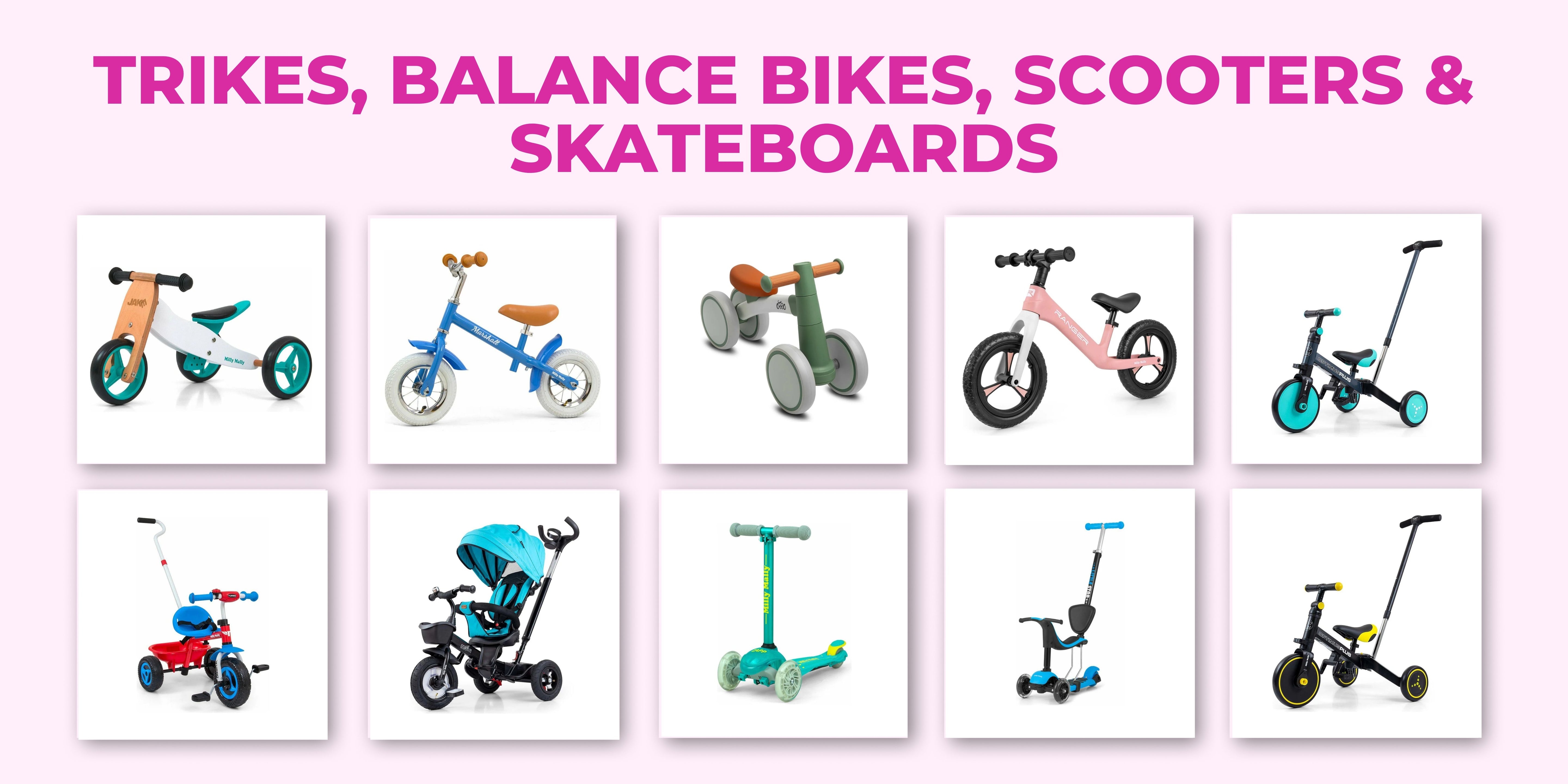 Trikes, balance bikes, scooters & skateboards