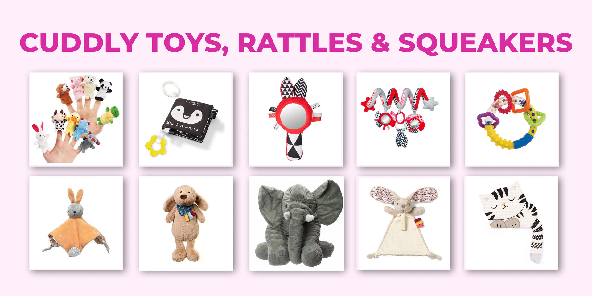 Cuddly toys, rattles & squeakers